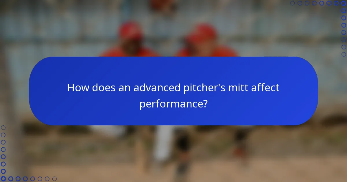 How does an advanced pitcher's mitt affect performance?