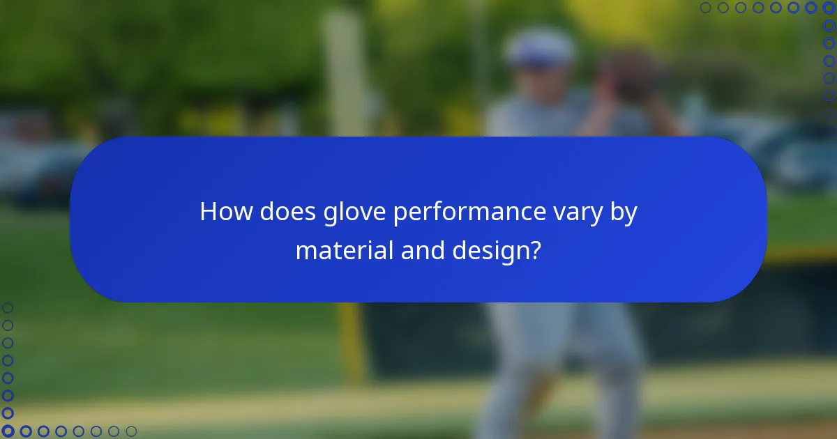 How does glove performance vary by material and design?