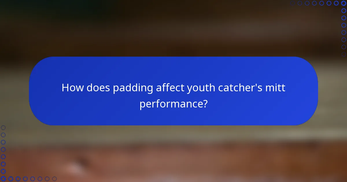 How does padding affect youth catcher's mitt performance?