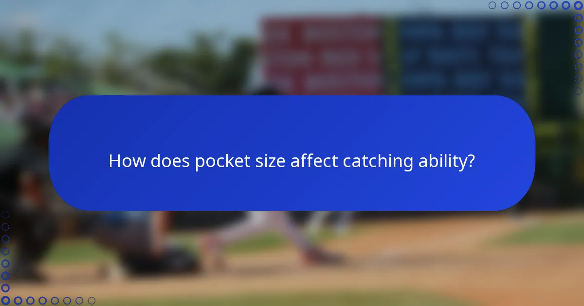How does pocket size affect catching ability?