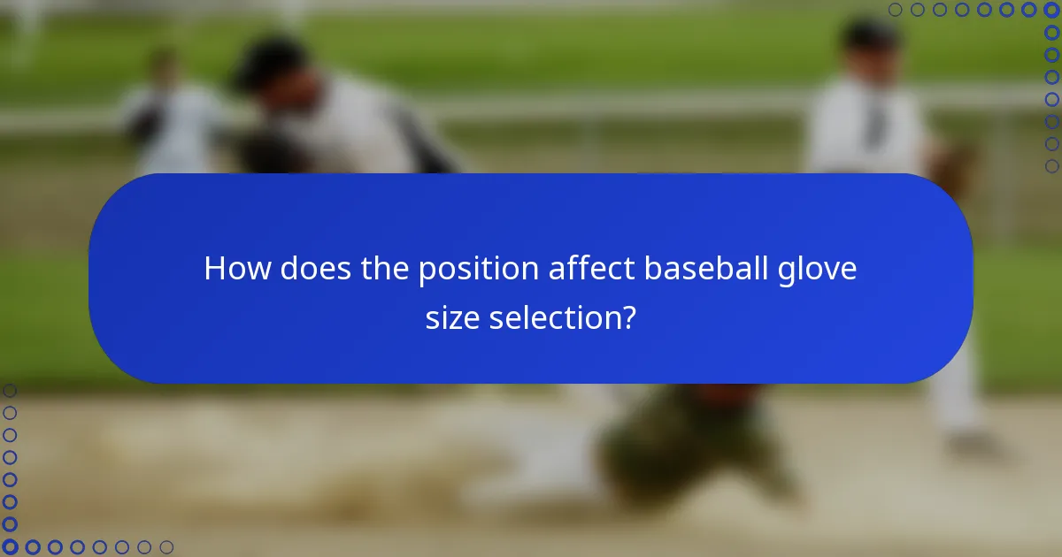 How does the position affect baseball glove size selection?
