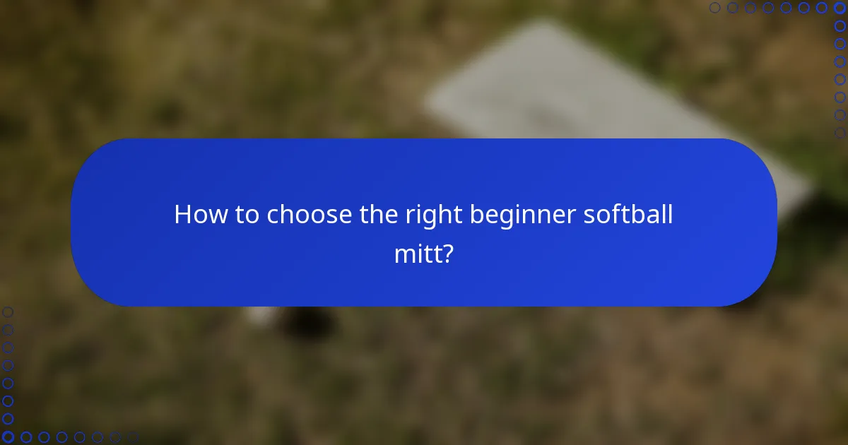 How to choose the right beginner softball mitt?