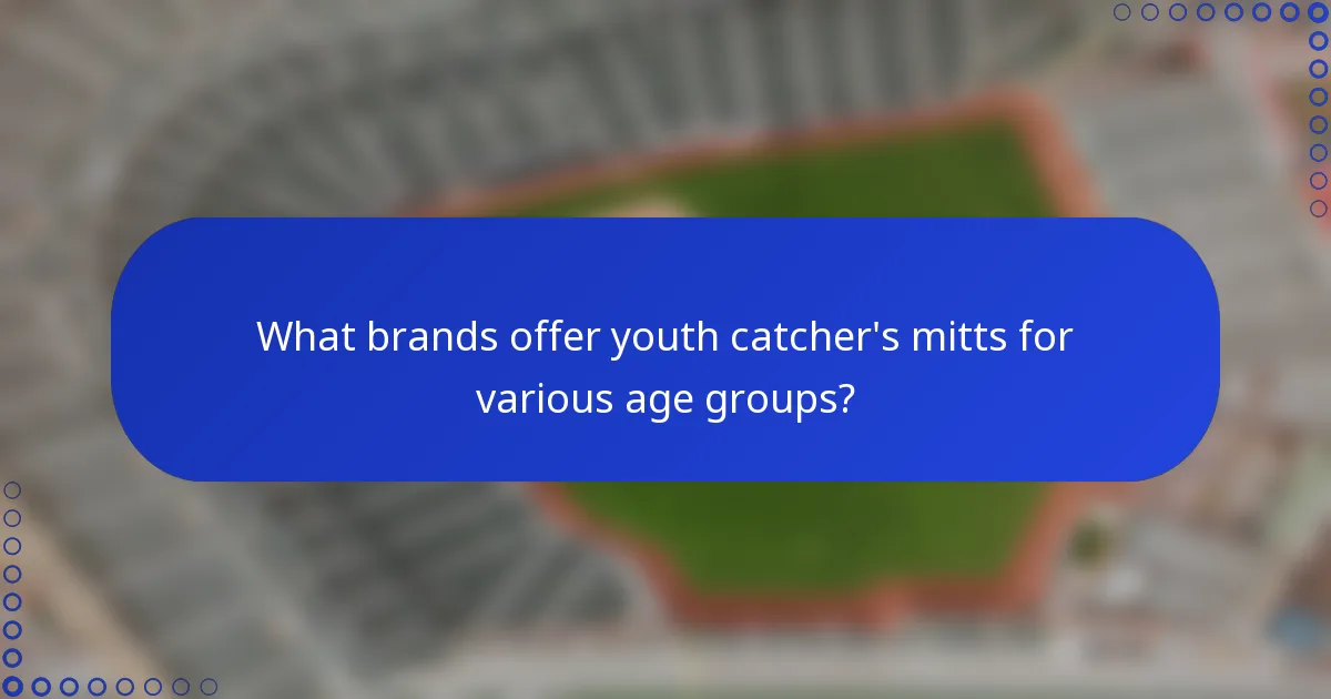 What brands offer youth catcher's mitts for various age groups?