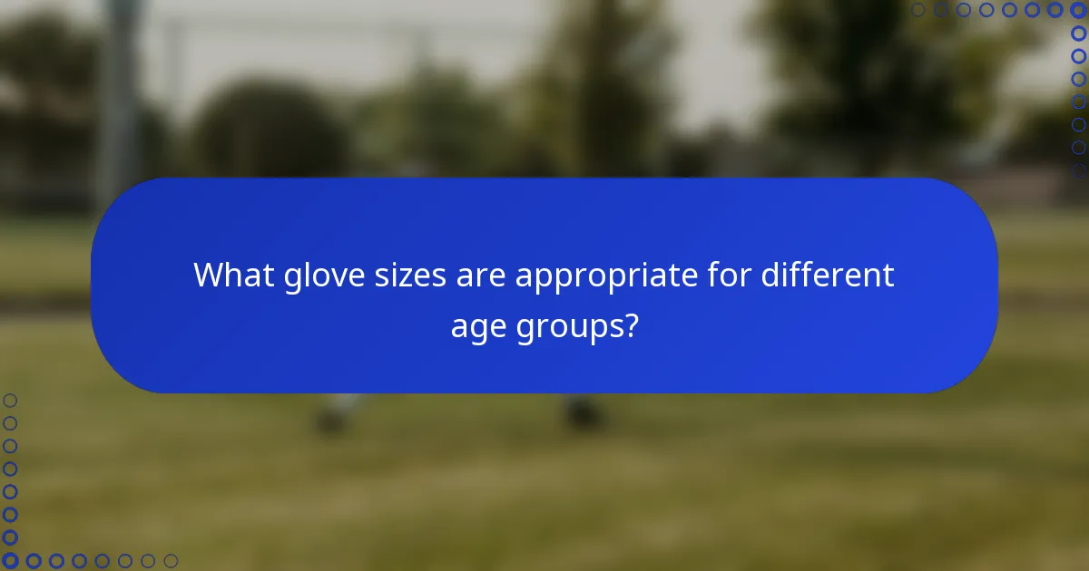 What glove sizes are appropriate for different age groups?